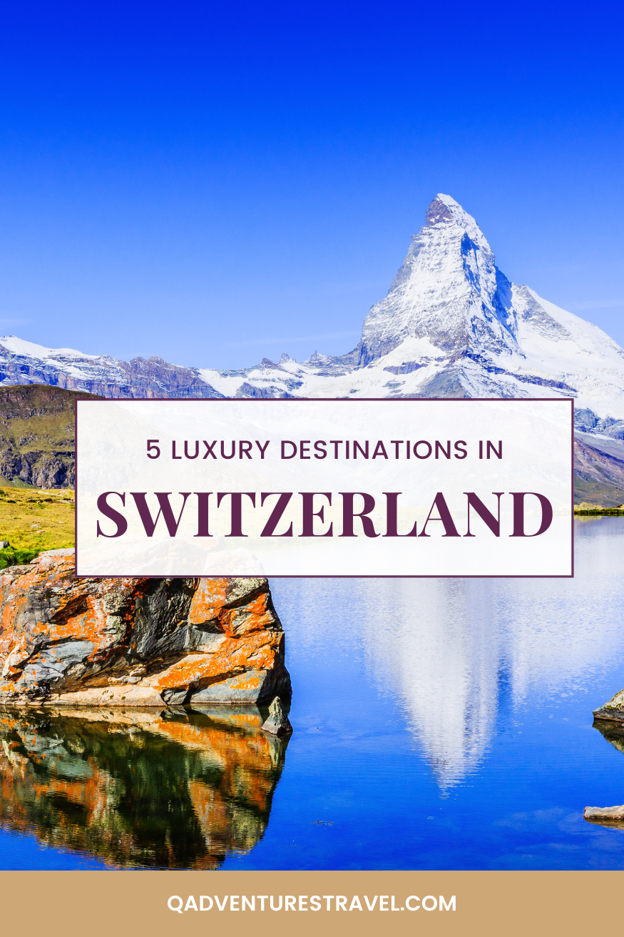 Top 5 Luxury Destinations and Experiences in Switzerland